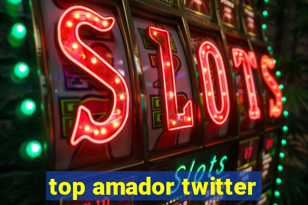 top amador twitter